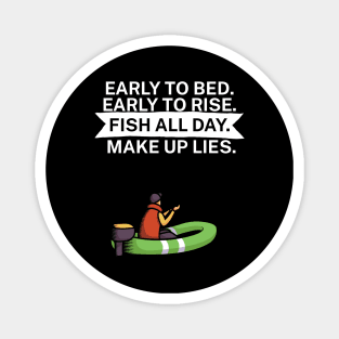 Early to bed Early to rise Fish all day Make up lies Magnet